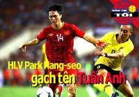 Tuấn Anh bị gạch tên khỏi đội tuyển; U-22 Việt Nam bất bại