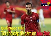 Vì sao Quế Ngọc Hải phải cảm ơn bầu Đức?