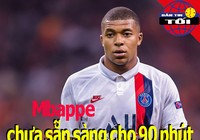 Mbappe chưa sẵn sàng đá 90 phút; Barca và Atletico giải hòa