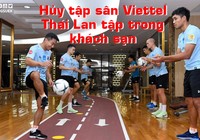 Video: Đến Việt Nam, Thái Lan 'ém' trong khách sạn tập