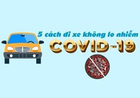 5 cách đi xe ô tô không lo bị nhiễm COVID-19