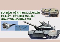 Soi dàn vũ khí Nga lần đầu ra mắt - kỷ niệm 75 năm Chiến thắng