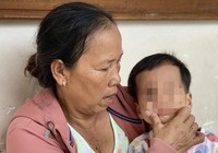 Lời kể của bà ngoại bé 3 tuổi bị mẹ đánh chấn thương sọ não