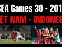 Xem lại 5 trận chung kết SEA Games và...