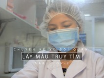 Chuyện kể về đội quân lấy mẫu truy tìm...