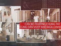 Cán bộ phường chung tay cùng dân vượt khó...