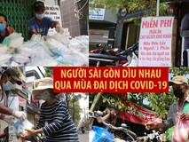 Người Sài Gòn dìu nhau qua mùa đại dịch...
