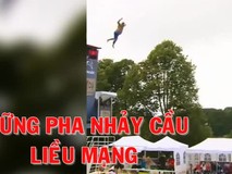 Những pha nhảy cầu liều mạng