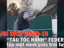 Tránh COVID-19, Federer tập một mình giữa trời...