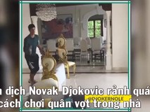 Hủy giải Wimbledon, Novak Djokovic biến nhà thành sân...