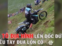 Mô tô địa hình vượt dốc đứng lộn cổ...