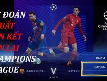 Dự đoán: Barcelona dừng cuộc chơi trước Bayer Munich