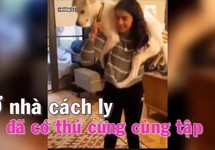Cách ly ở nhà đã có thú cưng cùng tập thể lực