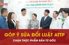 Tọa đàm góp ý sửa đổi Luật An toàn thực phẩm: Siết từ gốc để bảo vệ sức khỏe người dân