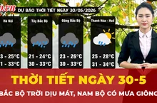 Thời tiết ngày 30-5: Bắc Bộ trời dịu mát, Nam Bộ chiều tối mưa giông