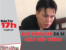 Khởi tố vụ án, bắt khẩn cấp ca sĩ Châu Việt Cường