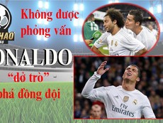 Ronaldo ‘ganh tị’ nên ‘quậy’ đồng đội