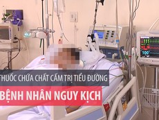 Uống thuốc chứa chất cấm, 2 bệnh nhân tiểu đường nguy kịch