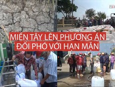 Hạn mặn khốc liệt: Những giải pháp then chốt