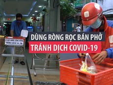 Độc đáo: Dùng ròng rọc bán phở tránh COVID-19
