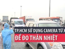 Video: TP.HCM sử dụng camera quét kiểm tra thân nhiệt