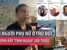 Một phụ nữ mất hơn 280 triệu vì sập bẫy 'người tình ngoại'