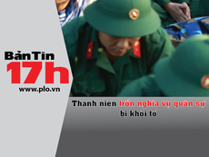 Khởi tố một thanh niên trốn nghĩa vụ quân sự