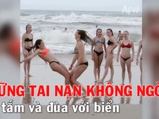 'Tai nạn' không ngờ khi tắm và đùa với biển