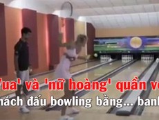 'Vua' và 'nữ hoàng' quần vợt thách đấu... bowling