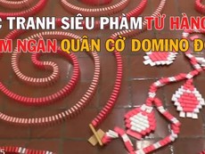 Bức tranh từ hàng trăm ngàn quân cờ domino đổ