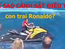 Con trai Ronaldo bị điều tra vì người nhà post clip