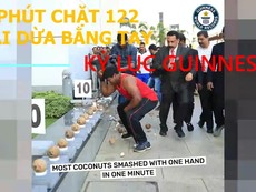 Kỷ lục tay không 1 phút chặt 122 trái dừa