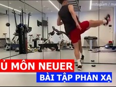 Thủ môn Neuer tập phản xạ qua bài tập lạ trước gương