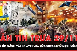 Bản tin trưa 29-11: Nga tìm cách vây ép thành trì Avdiivka của Ukraine từ mọi hướng