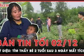 Bản tin tối 2-12: Tìm thấy bé 2 tuổi sau 3 ngày mất tích ở Nghệ An