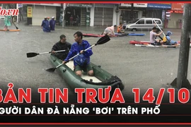 Bản tin trưa 14-10: Áp thấp gây mưa giông; Người dân Đà Nẵng ‘bơi’ trên phố
