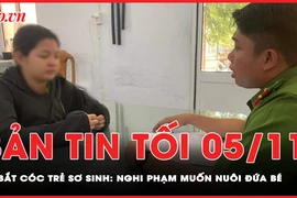Bản tin tối 5-11: Vụ bắt cóc trẻ sơ sinh ở Bình Dương: Nghi phạm muốn mang đứa bé về nuôi