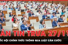 Bản tin trưa 27-11: Quốc hội chính thức thông qua Luật Căn cước, đổi tên thành thẻ căn cước 