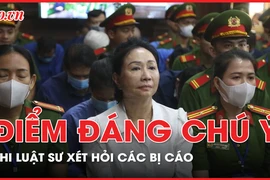 Những điểm đáng chú ý trong ngày luật sư xét hỏi các bị cáo vụ Vạn Thịnh Phát