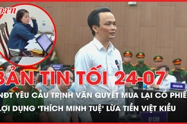 Bản tin tối 24-07: Kiến nghị của nhà đầu tư tại phiên tòa FLC; Lợi dụng ‘Thích Minh Tuệ’ lừa tiền Việt kiều