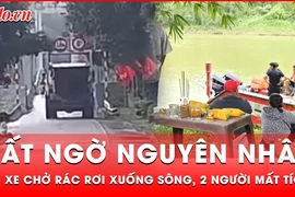 Tin nóng 21-11: Nguyên nhân bất ngờ khiến xe rác lao xuống sông cầu Bình Thành
