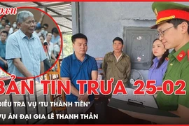 Bản tin trưa 25-2: Nạn nhân vụ 'tu thành tiên' bán công ty và 3 căn nhà để mua đồ lừa đảo; Khởi tố bảo mẫu ở Long An
