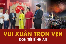 'Tết an toàn – Sành điệu – Sành luật': Vui Xuân trọn vẹn, đón Tết bình an