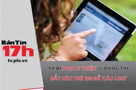 Bị phạt 5 triệu vì đăng tin bắt cóc để 'câu like'