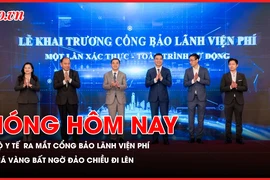 Nhiều tiện ích cho người dân khi vận hành cổng bảo lãnh viện phí; Giá vàng bất ngờ đảo chiều đi lên