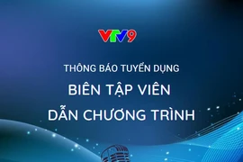 VTV9 tuyển dụng biên tập viên dẫn chương trình