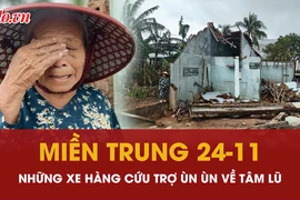 Toàn cảnh miền Trung 24-11: Các đoàn cứu trợ ùn ùn đổ về tâm lũ
