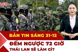 Thời sự sáng: 72 giờ quyết định, Thái Lan cân nhắc thả lính Campuchia; Siêu bão cuối năm dậy sóng