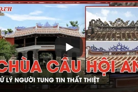 Công an Quảng Nam đang điều tra để xử lý nghiêm người đưa tin sai lệch về di tích Chùa Cầu