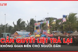 Video: Cần quyết liệt trả lại không gian biển ở Đà Nẵng cho người dân